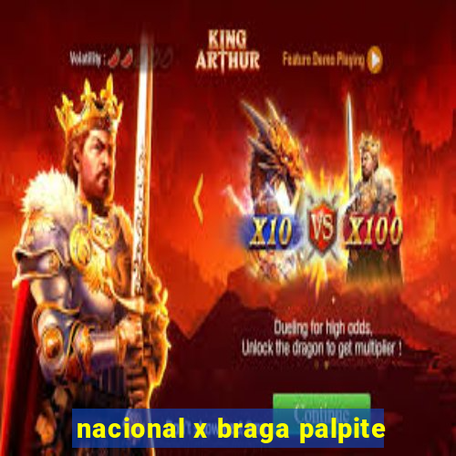 nacional x braga palpite